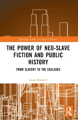 The Power of Neo-Slave Fiction and Public History(English, Paperback, Rodwell Grant)