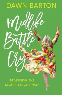 Midlife Battle Cry(English, Paperback, Barton Dawn)