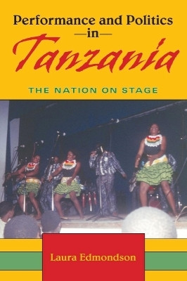 Performance and Politics in Tanzania(English, Paperback, Edmondson Laura)
