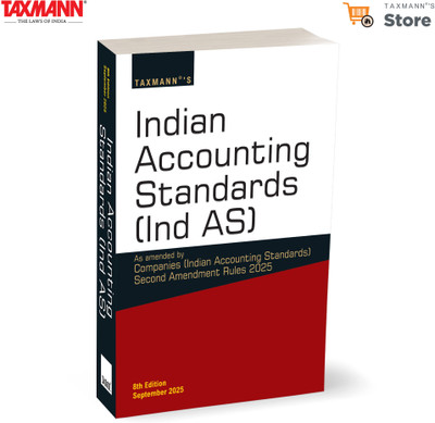 Taxmann's Indian Accounting Standards (Ind AS) – Complete Statutory & Practical Reference to Ind AS 1–117 with Rules | Guidance on Adoption | Disclosures | MAPI | Key Ind AS–IFRS Differences(Paperback, Taxmann) Taxmann's Indian Accounting Standards (Ind AS) – Complete Statutory & Practical Reference to Ind AS 1–117 with Rules | Guidance on Adoption | Disclosures | MAPI | Key Ind AS–IFRS Differences(Paperback, Taxmann)