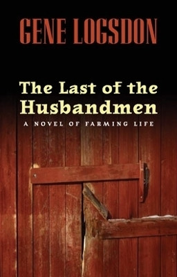 The Last of the Husbandmen(English, Hardcover, Logsdon Gene)