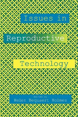 Issues in Reproductive Technology(English, Paperback, Holmes Helen B.)