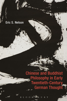 Chinese and Buddhist Philosophy in Early Twentieth-Century German Thought(English, Paperback, Nelson Eric S. Professor)