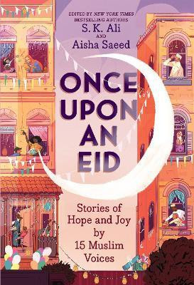Once Upon an Eid: Stories of Hope and Joy by 15 Muslim Voices(English, Paperback, unknown)