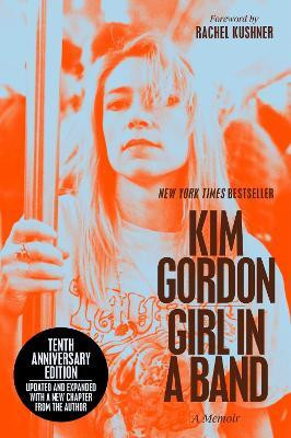 Girl in a Band (10th Anniversary Edition)(English, Paperback, Gordon Kim)
