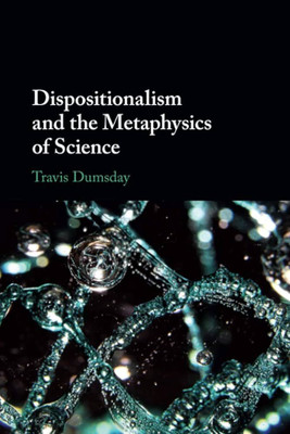 Dispositionalism and the Metaphysics of Science(English, Electronic book text, Dumsday Travis)