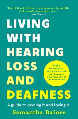 Living With Hearing Loss and Deafness(English, Paperback, Baines Samantha)