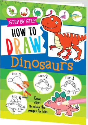 Step By Step How To Draw Dinosaurs: Easy Steps to Colour the Images - An Interactive Activity Book for Kids for Early Learning and Brain Boosting!  - Step By Step How To Draw Dinosaurs ( Easy Steps to Colour the Images For Kids )(Hardcover, Hello Friend Books)