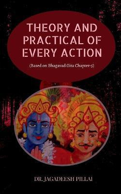 Theory and Practical of Every Action(English, Paperback, Pillai Jagadeesh)