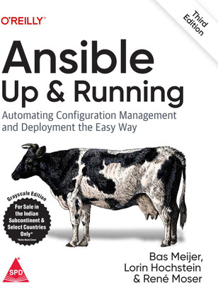 Ansible: Up and Running - Automating Configuration Management and Deployment the Easy Way, Third Edition (Greyscale Indian Edition)(Paperback, Bas Meijer, Lorin Hochstein, René Moser)