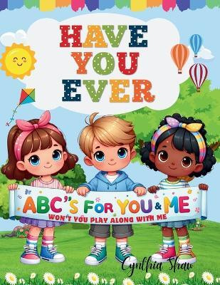 Have You Ever(English, Paperback, Shaw Cynthia S)