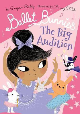Ballet Bunnies: The Big Audition(English, Paperback, Reddy Swapna)