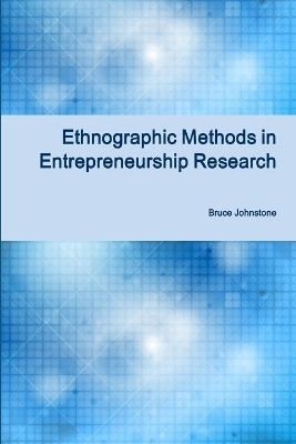 Ethnographic Methods in Entrepreneurship Research(English, Paperback, Johnstone Bruce)