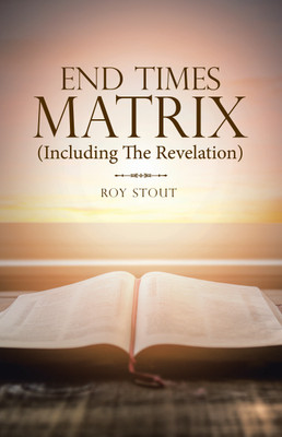 End Times Matrix (Including the Revelation)(English, Paperback, Stout Roy)