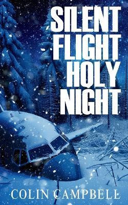 Silent Flight Holy Night(English, Paperback, Campbell Colin)