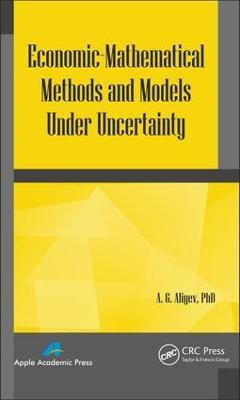 Economic-Mathematical Methods and Models under Uncertainty(English, Electronic book text, Aliyev A. G.)