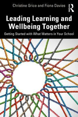 Leading Learning and Wellbeing Together(English, Paperback, Grice Christine)