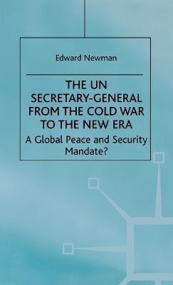 The UN Secretary-General from the Cold War to the New Era(English, Hardcover, Newman E.)