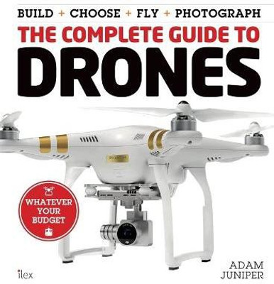 The Complete Guide to Drones(English, Paperback, Juniper Adam)