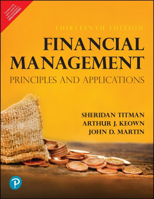 Financial Management : Principles and Applications | Thirteenth Edition | By Pearson(English, Paperback, Sheridan Titman, Arthur J. Keown, John D. Martin)