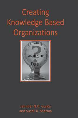 Creating Knowledge-Based Organizations(English, Hardcover, unknown)