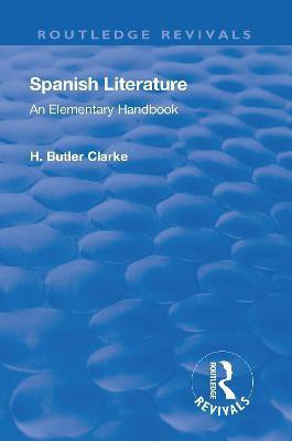 Revival: Spanish literature: An Elementary Handbook (1921)(English, Paperback, Clarke Henry Butler)