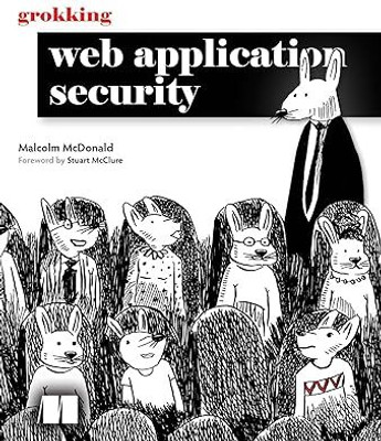 Grokking Web Application Security(English, Hardcover, McDonald Malcolm)