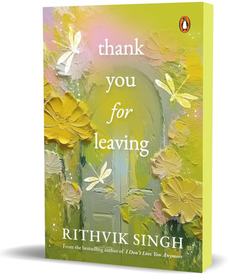 Thank You for Leaving: Learning to be okay with saying goodbye(Paperback, Rithvik Singh)