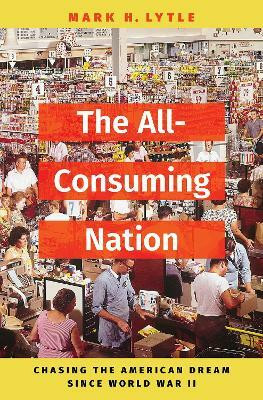 The All-Consuming Nation(English, Hardcover, Lytle Mark H.)