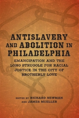 Antislavery and Abolition in Philadelphia(English, Hardcover, unknown)