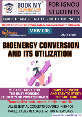 IGNOU MRW 006 Bioenergy Conversion and its Utilization Quick Readable Notes | Important Topic-wise Conceptual Notes | Degree(Paperback, BMA Publication)