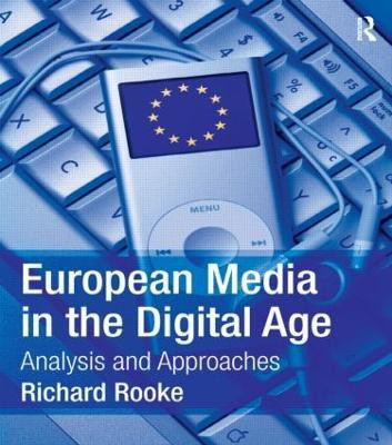 European Media in the Digital Age(English, Paperback, Rooke Richard)