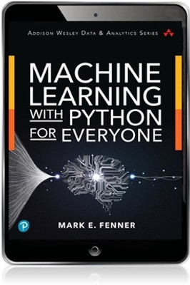 Machine Learning with Python for Everyone(English, Electronic book text, Fenner Mark)