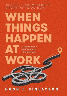 When Things Happen at Work (Revised)(English, Paperback, Finlayson Hugh J)