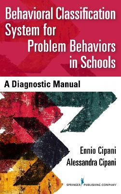 Behavioral Classification System for Problem Behaviors in Schools(English, Paperback, Cipani Ennio PhD)