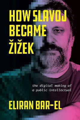 How Slavoj Became Zizek(English, Hardcover, Bar-El Eliran)