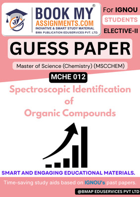 IGNOU MSCCHEM MCHE 012 Elective-II Spectroscopic Identification of Organic Compounds | 80 GSM Paper | 50–60 Pages | Guess Paper with Exam-Focused Questions(Paperback, BMA Publication)
