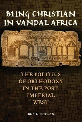 Being Christian in Vandal Africa(English, Paperback, Whelan Robin)