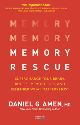 Memory Rescue: Supercharge Your Brain, Reverse Memory Loss, and Remember What Matters Most(Paperback, Daniel G. Amen)