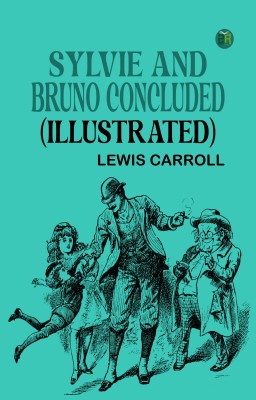 Sylvie and Bruno Concluded (Illustrated)(Paperback, Lewis Carroll)