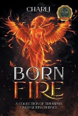 Born from Fire(English, Paperback, Charli)