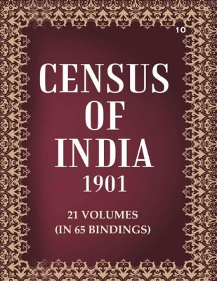 Census of India 1901: Baluchistan - Report & Imperial Tables Volume Book 10 Vol. V and V-A, Part 1,2(Paperback, R. Hughes Buller)