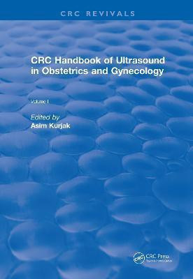 Revival: CRC Handbook of Ultrasound in Obstetrics and Gynecology, Volume I (1990)(English, Electronic book text, unknown)