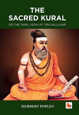 THE SACRED KURAL OR THE TAMIL VEDA OF TIRUVALLUVAR(Hardcover, HERBERT POPLEY)