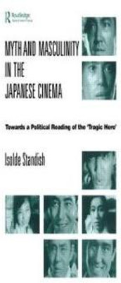 Myth and Masculinity in the Japanese Cinema(English, Paperback, Standish Isolde)