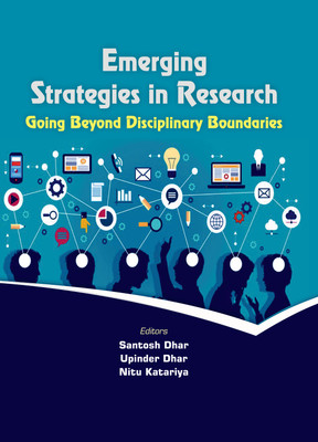Emerging Strategies in Research—Going Beyond Disciplinary Boundaries(Hardcover, Santosh Dhar, Upinder Dhar, Nitu Katariya)