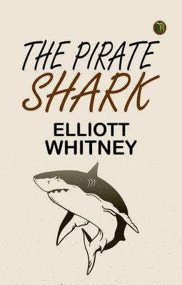 The Pirate Shark(Paperback, Elliott Whitney)