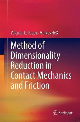 Method of Dimensionality Reduction in Contact Mechanics and Friction(English, Electronic book text, unknown)