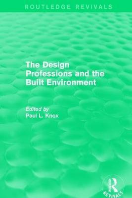 Routledge Revivals: The Design Professions and the Built Environment (1988)(English, Paperback, unknown)