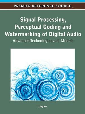 Signal Processing, Perceptual Coding and Watermarking of Digital Audio(English, Hardcover, He Xing)
